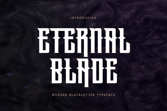 Eternal Blade: A Bold Blackletter Typeface for Digital Design