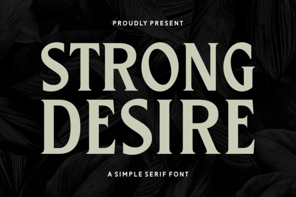 Strong Desire Typeface for Editorial Design