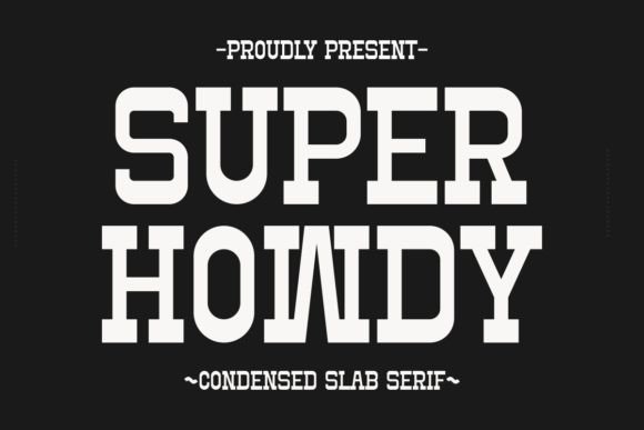 Super Howdy Font: A Bold Slab Serif for Strong Brand Statements